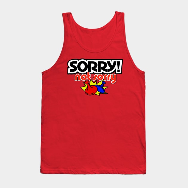 Sorry Not Sorry Tank Top by ART by RAP